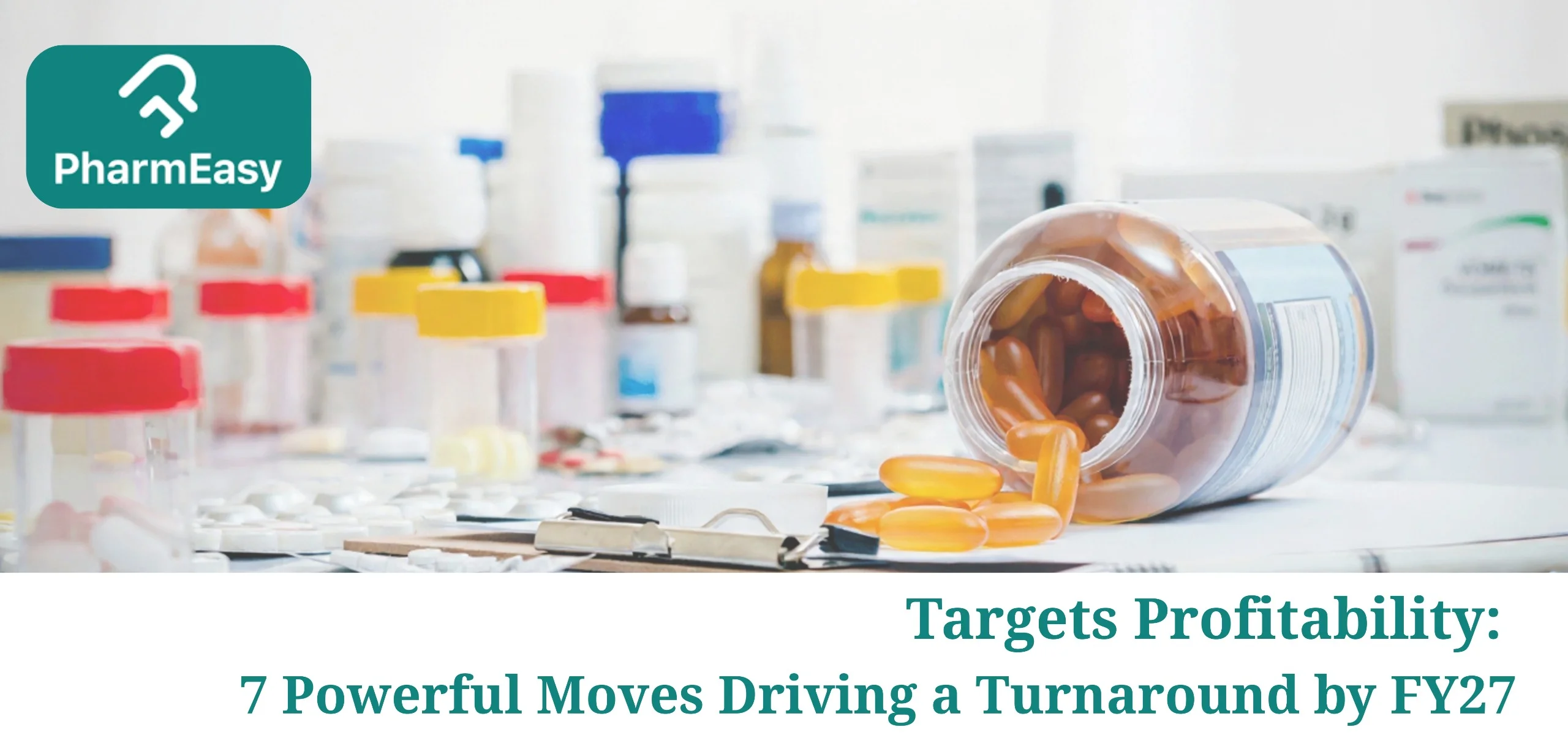 PharmEasy Targets Profitability: 7 Powerful Moves Driving a Turnaround by FY27